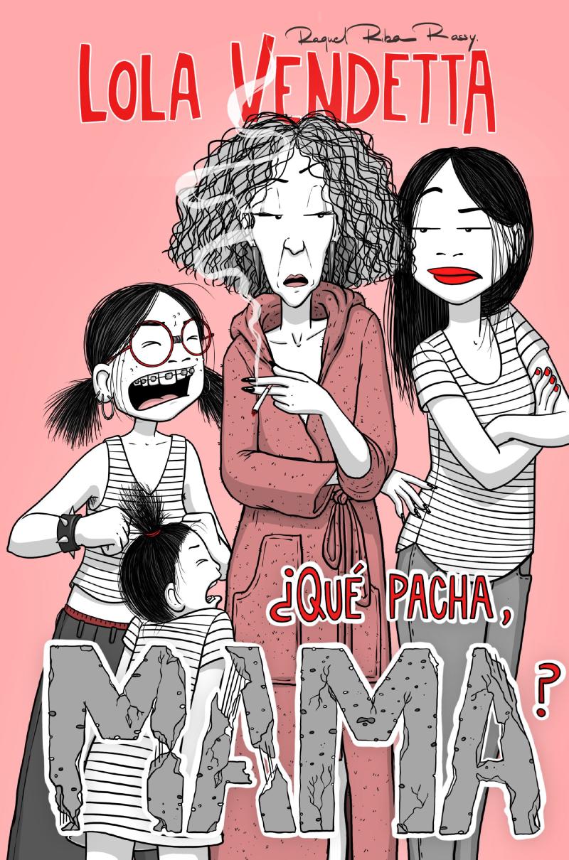 Portada del libro LOLA VENDETTA. ¿QUÉ PACHA, MAMA?