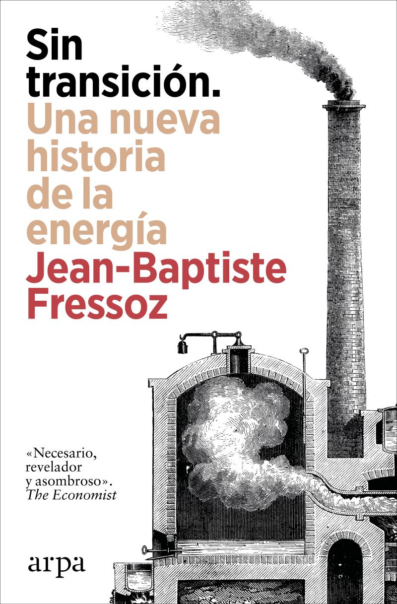 Portada del libro SIN TRANSICIÓN. UNA NUEVA HISTORIA DE LA ENERGÍA