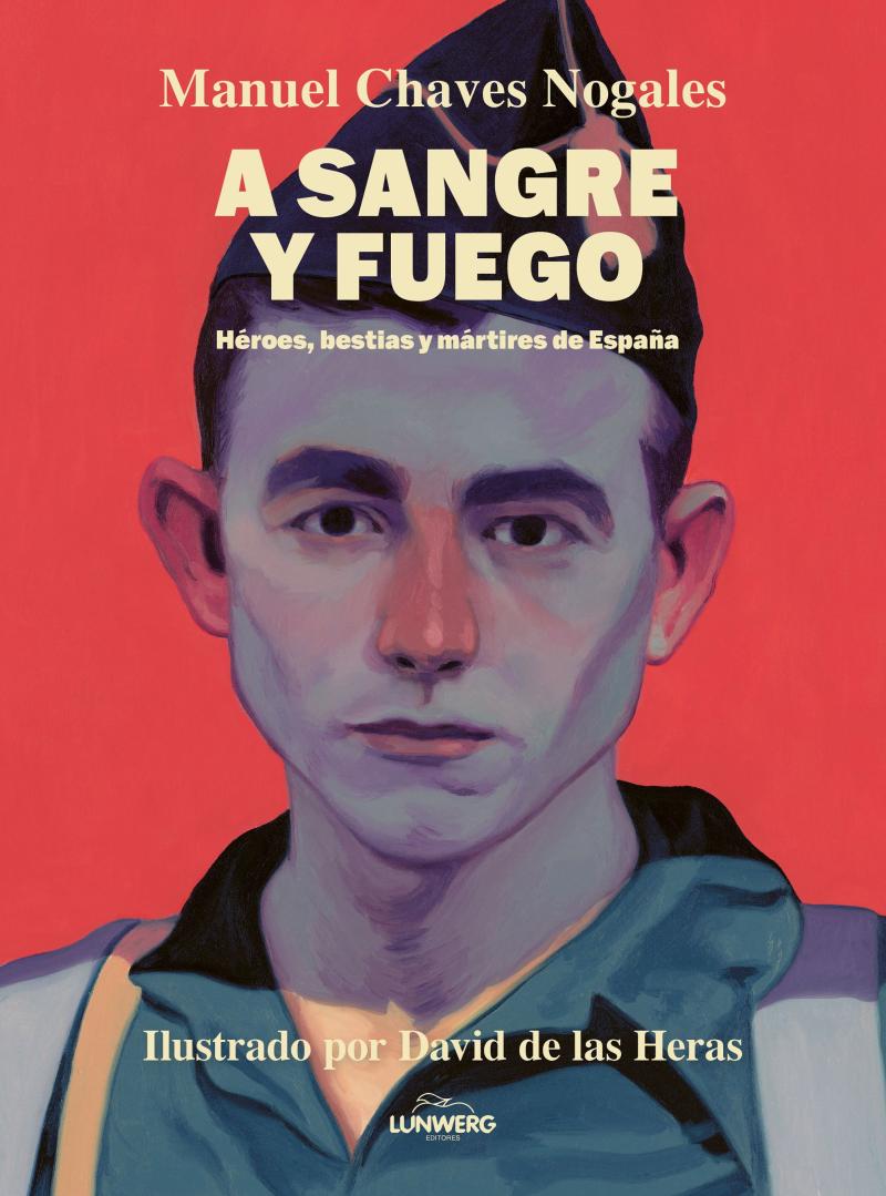 Portada del libro A SANGRE Y FUEGO - HÉROES, BESTIAS Y MÁRTIRES DE ESPAÑA