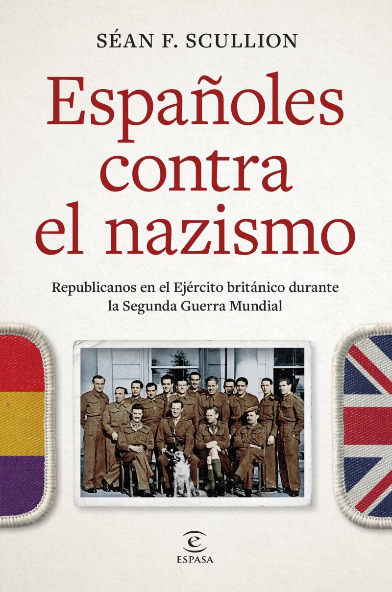 Portada del libro ESPAÑOLES CONTRA EL NAZISMO - REPUBLICANOS EN EL EJÉRCITO BRITÁNICO DURANTE LA SEGUNDA GUERRA MUNDIAL