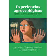 Portada del libro EXPERIENCIAS AGROECOLÓGICAS - FRENTE A LA CRISIS DEL MUNDO RURAL